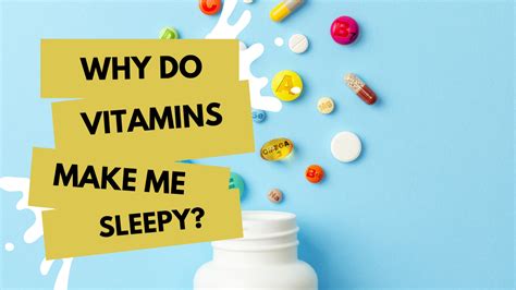 Do Vitamins Make You Sleepy? Exploring the Connection Between Nutrients and Drowsiness